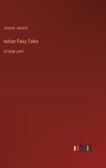 Indian Fairy Tales: in large print