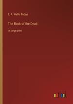 The Book of the Dead: in large print