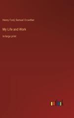 My Life and Work: in large print