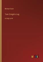 Tom Cringle's Log: in large print