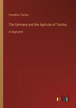 The Germany and the Agricola of Tacitus: in large print