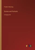 Scenes and Portraits: in large print