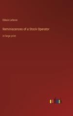 Reminiscences of a Stock Operator: in large print