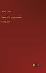 Some War Impressions: in large print