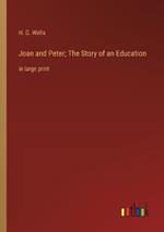 Joan and Peter; The Story of an Education: in large print