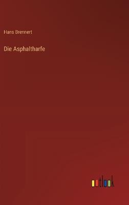 Die Asphaltharfe - Hans Brennert - cover