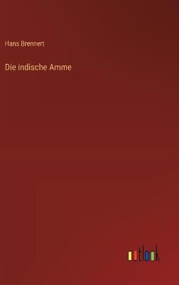 Die indische Amme - Hans Brennert - cover