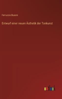 Entwurf einer neuen Ästhetik der Tonkunst - Ferruccio Busoni - cover