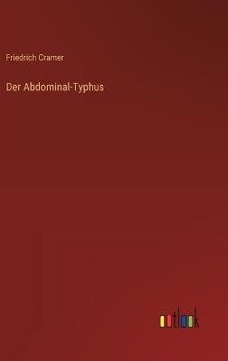 Der Abdominal-Typhus - Friedrich Cramer - cover