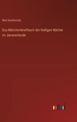 Das Märchenbriefbuch der heiligen Nächte im Javanerlande - Max Dauthendey - cover