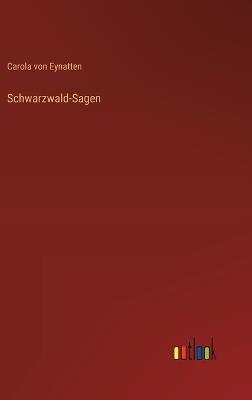Schwarzwald-Sagen - Carola Von Eynatten - cover