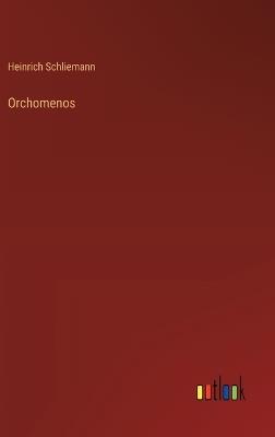 Orchomenos - Heinrich Schliemann - cover