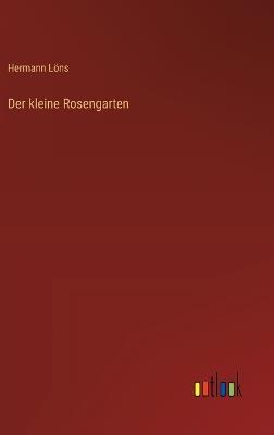 Der kleine Rosengarten - Hermann Löns - cover