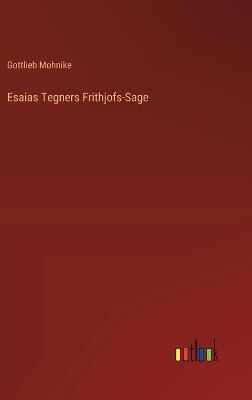 Esaias Tegners Frithjofs-Sage - Gottlieb Mohnike - cover
