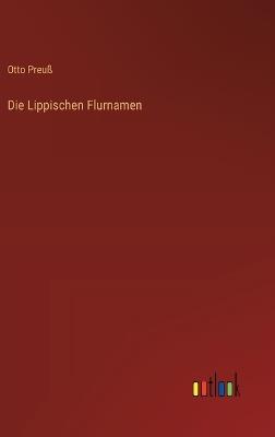 Die Lippischen Flurnamen - Otto Preuß - cover