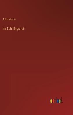 Im Schillingshof - Edith Marlitt - cover