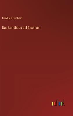 Das Landhaus bei Eisenach - Friedrich Lienhard - cover