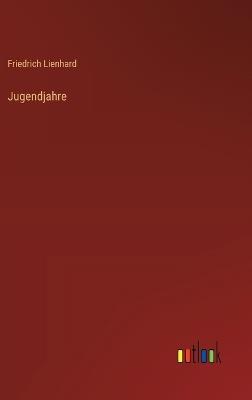 Jugendjahre - Friedrich Lienhard - cover