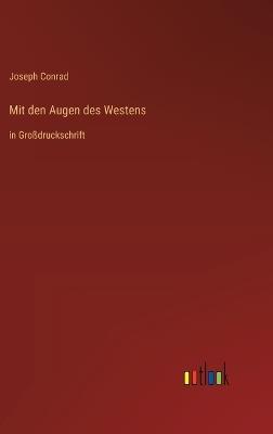 Mit den Augen des Westens: in Großdruckschrift - Joseph Conrad - cover