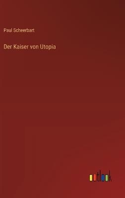 Der Kaiser von Utopia - Paul Scheerbart - cover