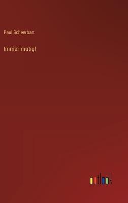 Immer mutig! - Paul Scheerbart - cover