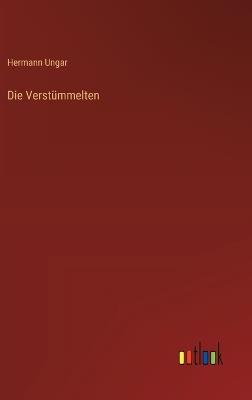 Die Verstümmelten - Hermann Ungar - cover