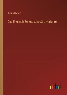 Das Englisch-Schottische Strafverfahren - Julius Glaser - cover