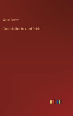Plutarch über Isis und Osiris - Gustav Parthey - cover