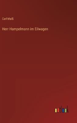 Herr Hampelmann im Eilwagen - Carl Malß - cover