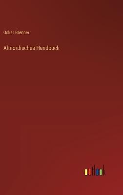 Altnordisches Handbuch - Oskar Brenner - cover