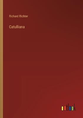 Catulliana - Richard Richter - cover