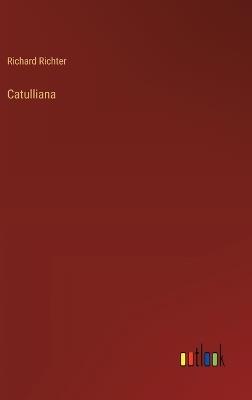 Catulliana - Richard Richter - cover