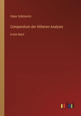 Compendium der Höheren Analysis: Erster Band - Oskar Schlömilch - cover