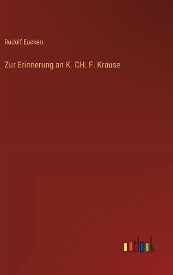 Zur Erinnerung an K. CH. F. Krause - Rudolf Eucken - cover