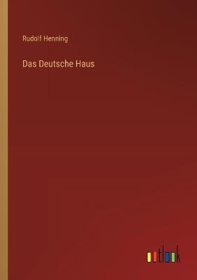 Das Deutsche Haus - Rudolf Henning - cover