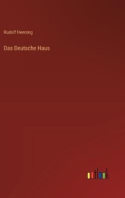 Das Deutsche Haus - Rudolf Henning - cover