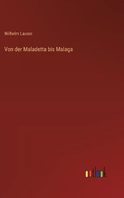 Von der Maladetta bis Malaga - Wilhelm Lauser - cover