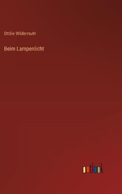 Beim Lampenlicht - Ottilie Wildermuth - cover