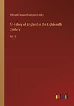 A History of England in the Eighteenth Century: Vol. II