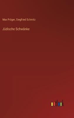 Jüdische Schwänke - Max Präger,Siegfried Schmitz - cover