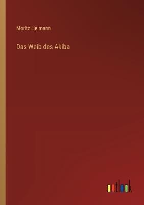 Das Weib des Akiba - Moritz Heimann - cover