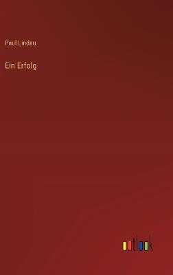 Ein Erfolg - Paul Lindau - cover