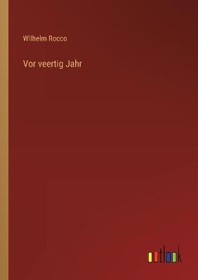 Vor veertig Jahr - Wilhelm Rocco - cover