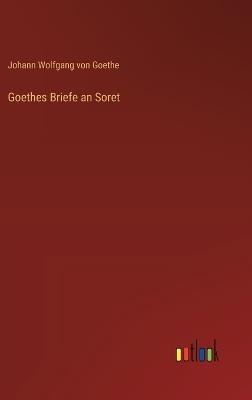 Goethes Briefe an Soret - J Goethe - cover