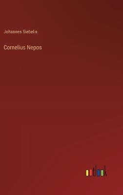 Cornelius Nepos - Johannes Siebelis - cover