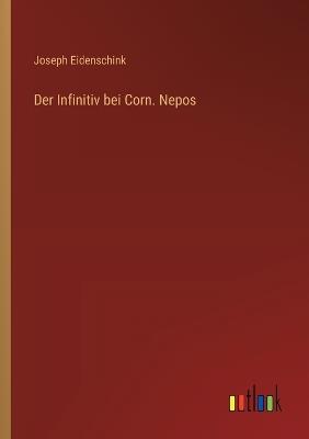 Der Infinitiv bei Corn. Nepos - Joseph Eidenschink - cover