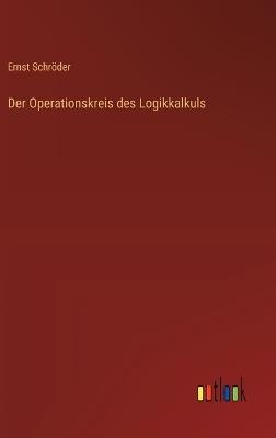Der Operationskreis des Logikkalkuls - Ernst Schröder - cover