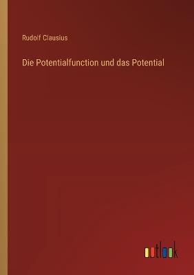 Die Potentialfunction und das Potential - R Clausius - cover
