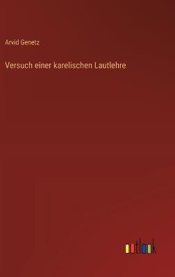 Versuch einer karelischen Lautlehre - Arvid Genetz - cover