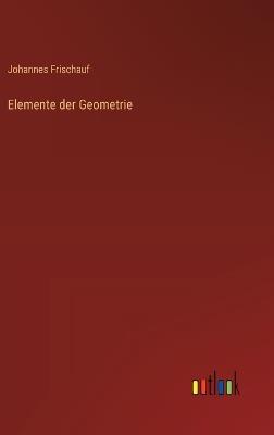Elemente der Geometrie - Johannes Frischauf - cover